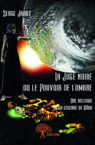 La juge noire ou le Pouvoir de l'ombre (Edilivre)